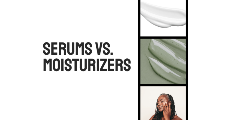 Serums vs. Moisturizers