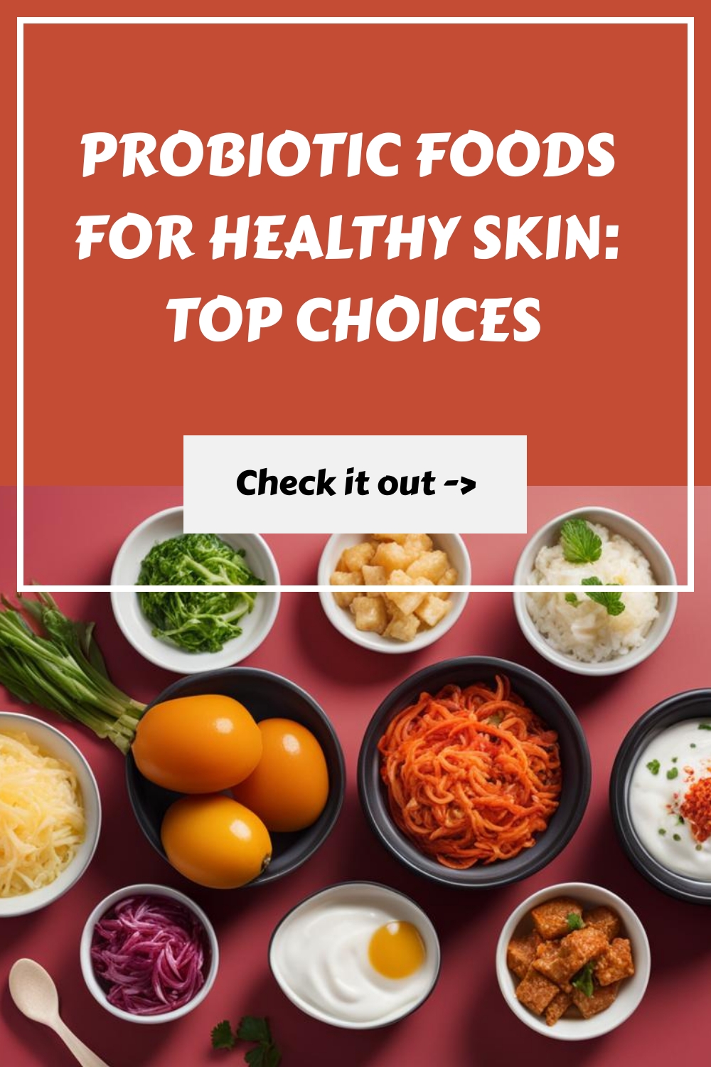 Probiotic Foods for Healthy Skin Top Choices generated pin 771