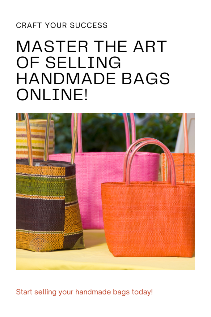 The Ultimate Guide to Selling Your Handmade Bags Online