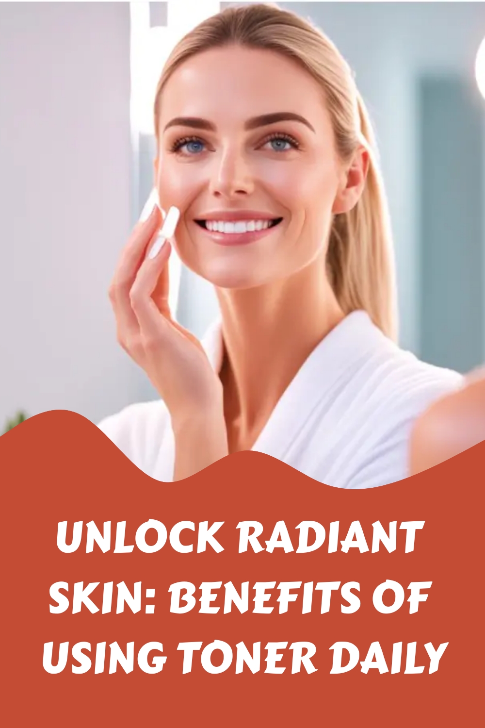 Unlock Radiant Skin Benefits of Using Toner Daily generated pin 520