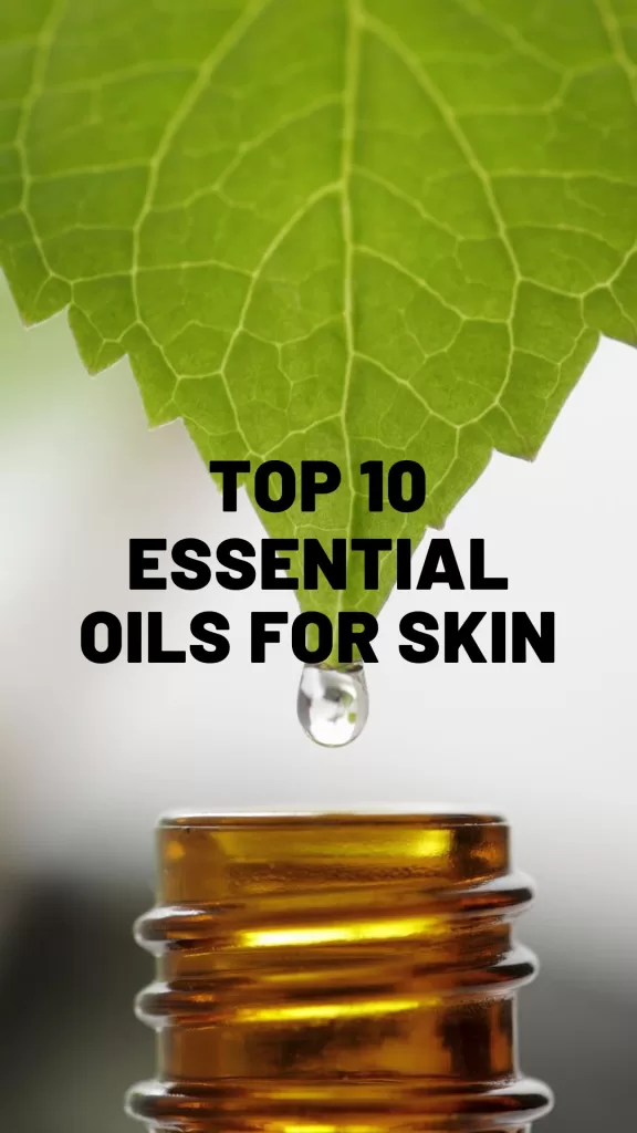 Top 10 essential oils for your skin