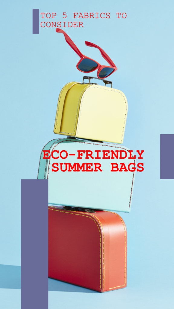 eco-friendly summer bag fabrics
